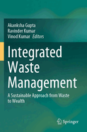 Integrated Waste Management: A Sustainable Approach from Waste to Wealth