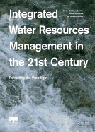 Integrated Water Resources Management in the 21st Century: Revisiting the paradigm