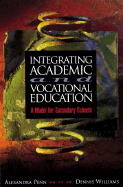 Integrating Academic and Vocational Education: A Model for Secondary Schools - Williams, Dennis, and Penn, Alexandra