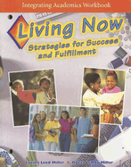 Integrating Academics Workbook: Living Now: Strategies for Success and Fulfillment