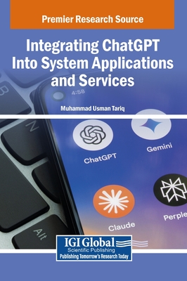 Integrating ChatGPT Into System Applications and Services - Tariq, Muhammad Usman (Editor)