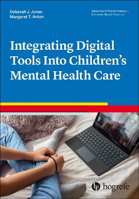 Integrating Digital Tools Into Children's Mental Health Care - Jones, Deborah J., and Anton, Margaret T.