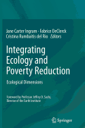 Integrating Ecology and Poverty Reduction: Ecological Dimensions - Ingram, Jane Carter (Editor), and Declerck, Fabrice (Editor), and Rumbaitis Del Rio, Cristina (Editor)
