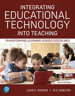 Integrating Educational Technology Into Teaching: Transforming Learning Across Disciplines