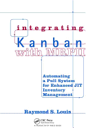 Integrating Kanban with MRP II: Automating a Pull System for Enhanced Jit Inventory Management