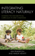 Integrating Literacy Naturally: Avoiding the One-Size-Fits-All Curriculum in Early Childhood