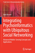 Integrating Psychoinformatics with Ubiquitous Social Networking: Advanced Mobile-Sensing Concepts and Applications