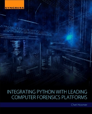 Integrating Python with Leading Computer Forensics Platforms - Hosmer, Chet