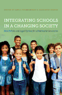 Integrating Schools in a Changing Society: New Policies and Legal Options for a Multiracial Generation