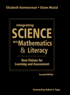 Integrating Science with Mathematics & Literacy: New Visions for Learning and Assessment