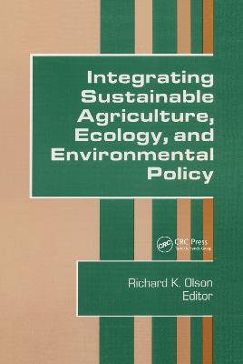 Integrating Sustainable Agriculture, Ecology, and Environmental Policy - Olson, Richard