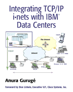 Integrating TCP/IP I Nets with IBM Data Centers - Guruge, Anura (Preface by), and Listwin, Don