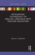 Integrating Technology in English Language Arts Teacher Education