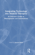 Integrating Technology Into Modern Therapies: A Clinician's Guide to Developments and Interventions