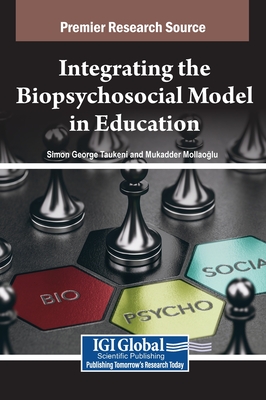 Integrating the Biopsychosocial Model in Education - Taukeni, Simon George (Editor), and Mollao lu, Mukadder (Editor)