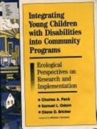 Integrating Young Children with Disabilities Into Community Programs: Ecological Perspectives on Research and Implementation