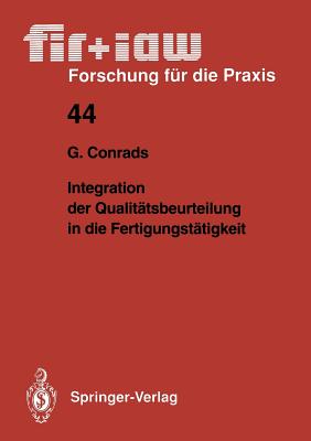 Integration Der Qualittsbeurteilung in Die Fertigungsttigkeit - Conrads, Gerd