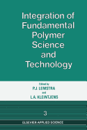 Integration of Fundamental Polymer Science and Technology--3