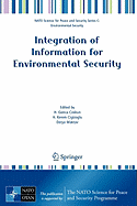 Integration of Information for Environmental Security: Environmental Security - Information Security - Disaster Forecast and Prevention - Water Resources Management