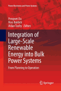 Integration of Large-Scale Renewable Energy Into Bulk Power Systems: From Planning to Operation