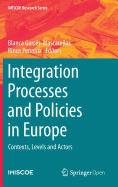 Integration Processes and Policies in Europe: Contexts, Levels and Actors