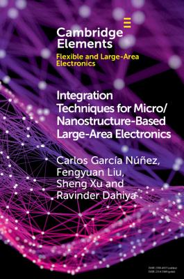 Integration Techniques for Micro/Nanostructure-based Large-Area Electronics - Garca Nez, Carlos, and Liu, Fengyuan, and Xu, Sheng