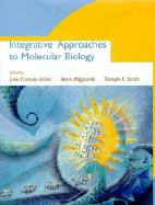 Integrative Approaches to Molecular Biology