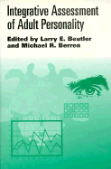 Integrative Assessment of Adult Personality - Beutler, Larry E, PhD (Editor), and Berren, Michael R (Editor)