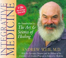 Integrative Medicine: An Introduction to the Art and Science of Healing - Weil, Andrew, MD