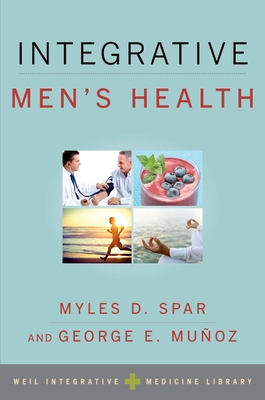 Integrative Men's Health - Spar, Myles D (Editor)