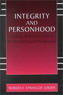 Integrity and Personhood: Looking at Patients from a Bio/Psycho/Social Perspective