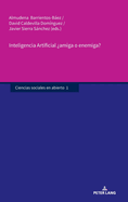 Inteligencia Artificial ?Amiga O Enemiga?