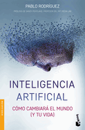 Inteligencia Artificial: Cmo Cambiar El Mundo (Y Tu Vida)