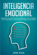Inteligencia Emocional: Descubre las Habilidades de Liderazgo para Aumentar tu EQ y Mejorar tu Toma de Decisiones