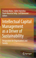 Intellectual Capital Management as a Driver of Sustainability: Perspectives for Organizations and Society