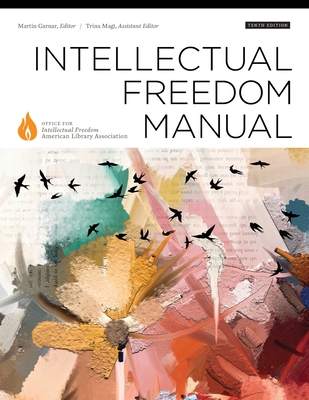 Intellectual Freedom Manual - Magi, Trina (Editor), and Garnar, Martin (Editor)