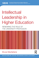 Intellectual Leadership in Higher Education: Renewing the Role of the University Professor