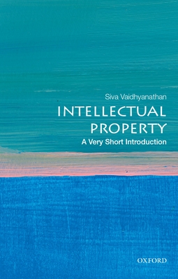 Intellectual Property: A Very Short Introduction - Vaidhyanathan, Siva