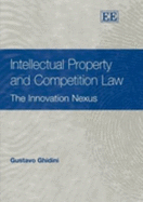 Intellectual Property and Competition Law: The Innovation Nexus