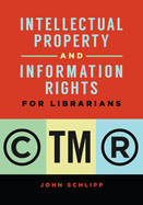 Intellectual Property and Information Rights for Librarians