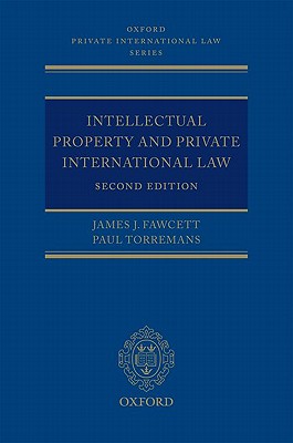 Intellectual Property and Private International Law - Fawcett, James J., and Torremans, Paul