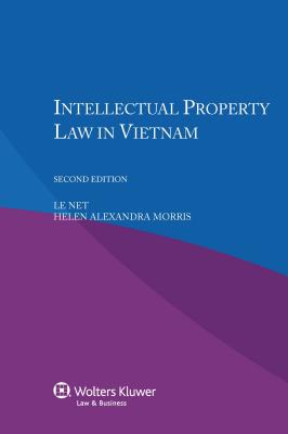 Intellectual Property Law in Vietnam - Net, Le, and Morris, Alexandra Helen