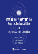 Intellectual Property New Technological Age, 2011 Statutory Supplement