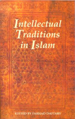 Intellectual Traditions in Islam - Daftary, Farhad (Editor)