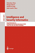 Intelligence and Security Informatics: Second Symposium on Intelligence and Security Informatics, Isi 2004, Tucson, AZ, USA, June 10-11, 2004, Proceedings