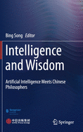 Intelligence and Wisdom: Artificial Intelligence Meets Chinese Philosophers