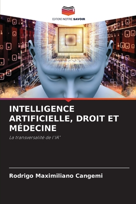 Intelligence Artificielle, Droit Et Mdecine - Cangemi, Rodrigo Maximiliano