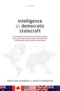 Intelligence as Democratic Statecraft: Accountability and Governance of Civil-Intelligence Relations Across the Five Eyes Security Community - the United States, United Kingdom, Canada, Australia, and New Zealand