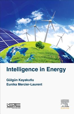 Intelligence in Energy - Kayakutlu, Glgn, and Mercier-Laurent, Eunika