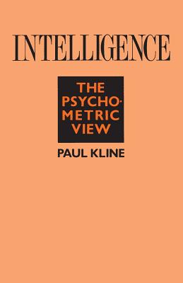 Intelligence: The Psychometric View - Kline, Paul